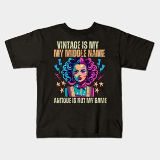 Vintage Is My Middle Name, But Antique Is Not My Game. Kids T-Shirt